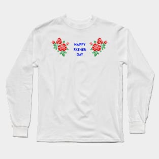 Happy father day Long Sleeve T-Shirt